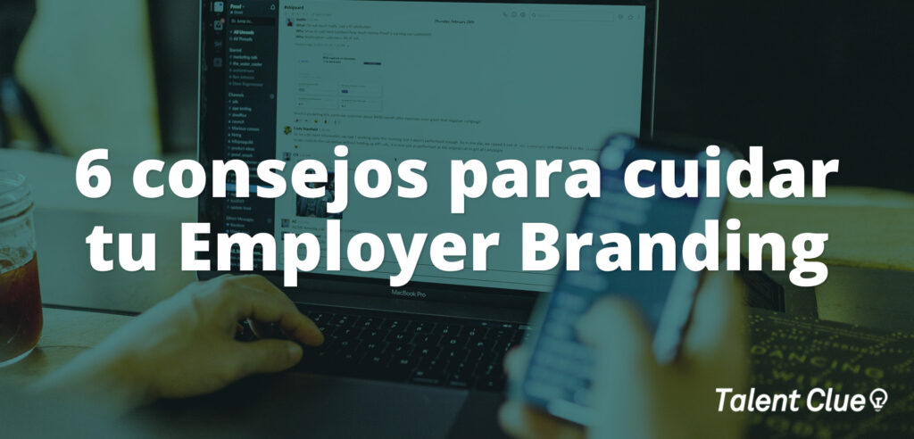 6 consejos para cuidar tu Employer Branding en tiempos de Covid-19