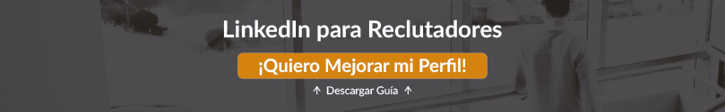 Descarga Guía Mejorar Perfil de Linkedin Reclutadores