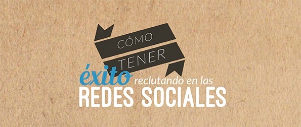 Cómo Tener Éxito Reclutando en las Redes Sociales [INFOGRAFÍA]