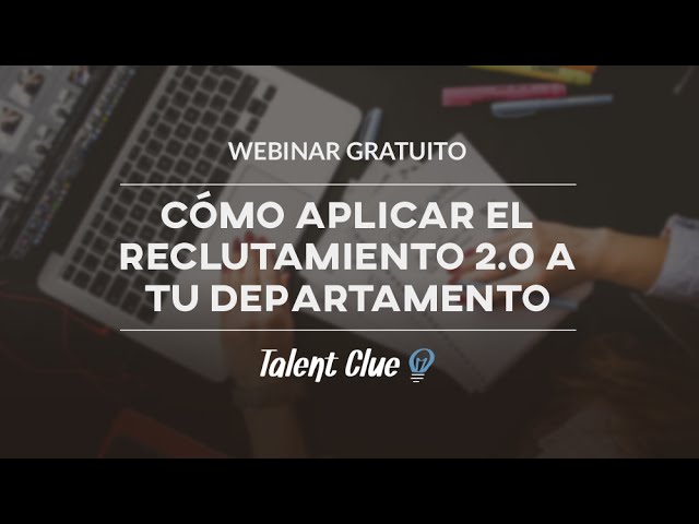 Cómo Aplicar el Reclutamiento 2.0 a tu Departamento