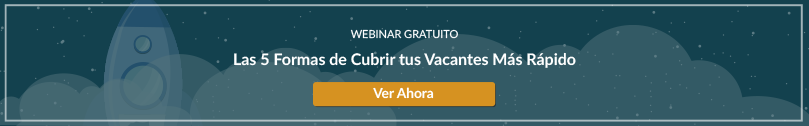 Cómo Cubrir tus Vacantes Tres Veces Más Rápido