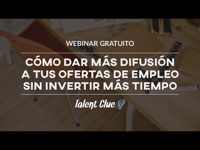 Cómo dar más Difusión a tus Ofertas de Empleo sin Invertir más Tiempo