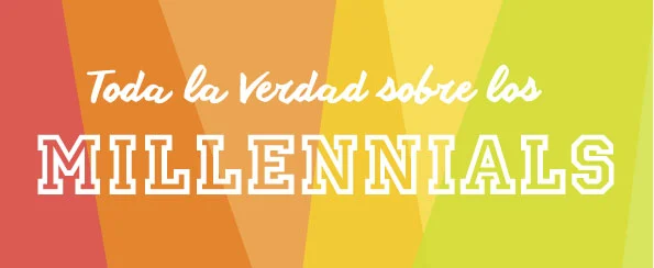 Toda La Verdad Sobre Los Millennials [INFOGRAFIA]