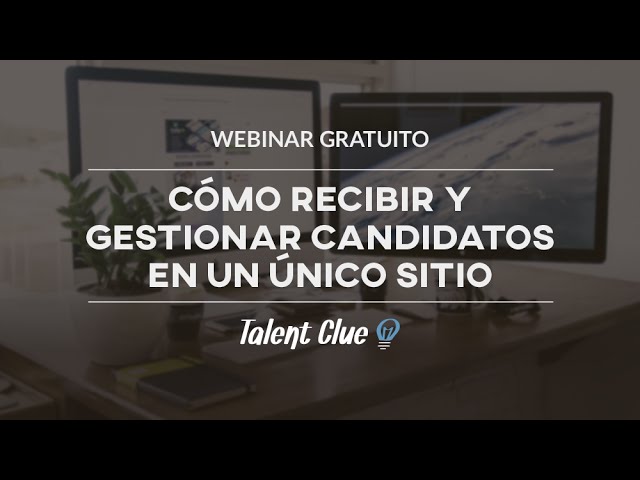 Cómo Recibir y Gestionar Candidatos en un Único Sitio