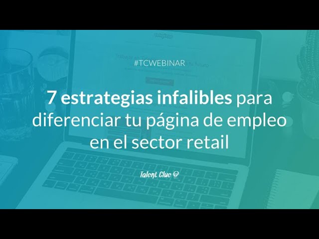[Webinar] 7 estrategias infalibles para diferenciar tu página de empleo en el sector retail