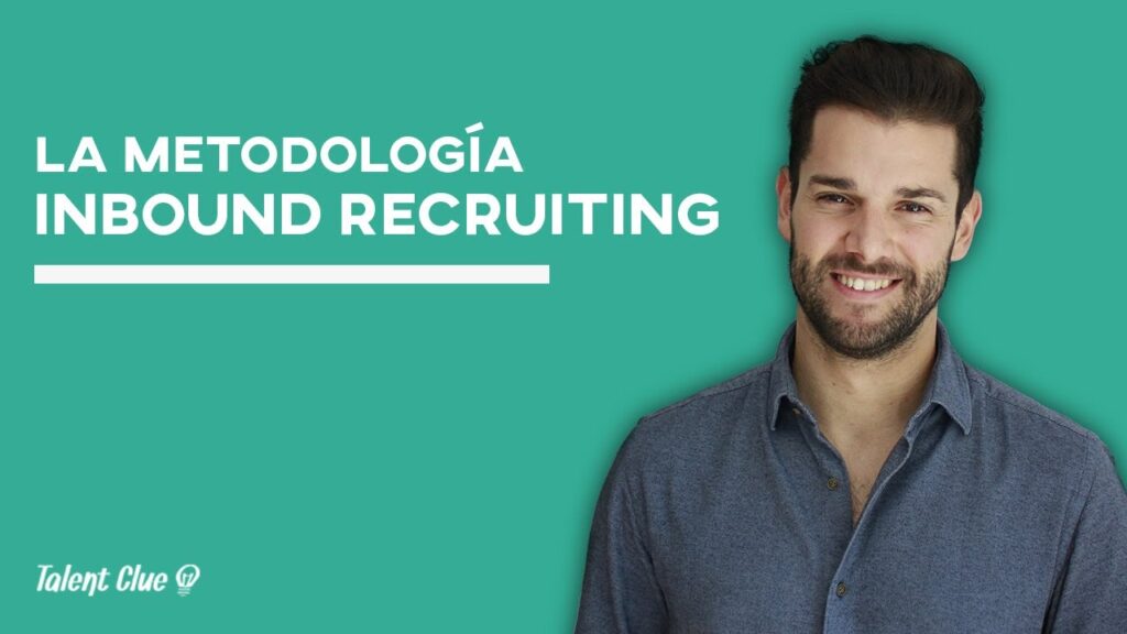 [Vídeo] Presentación de la Metodología Inbound Recruiting