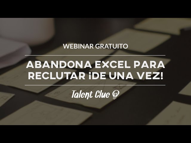 Webinar Gratuito: Abandona Excel para Reclutar ¡de una vez!