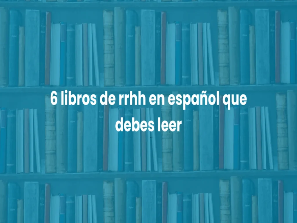 Selección de libros de recursos humanos recomendados para profesionales de RR. HH. y gestión del talento.